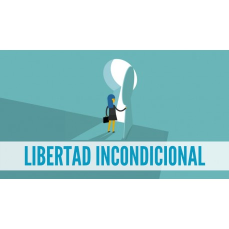 LIBERTAD INCONDICIONAL (Video-curso)